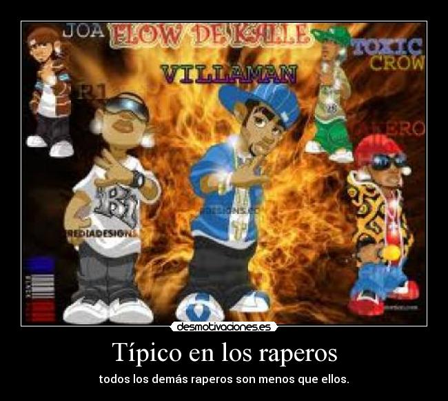 Típico en los raperos -