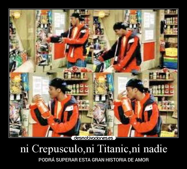 ni Crepusculo,ni Titanic,ni nadie - 