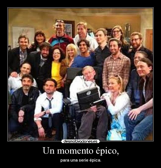Un momento épico, - para una serie épica.