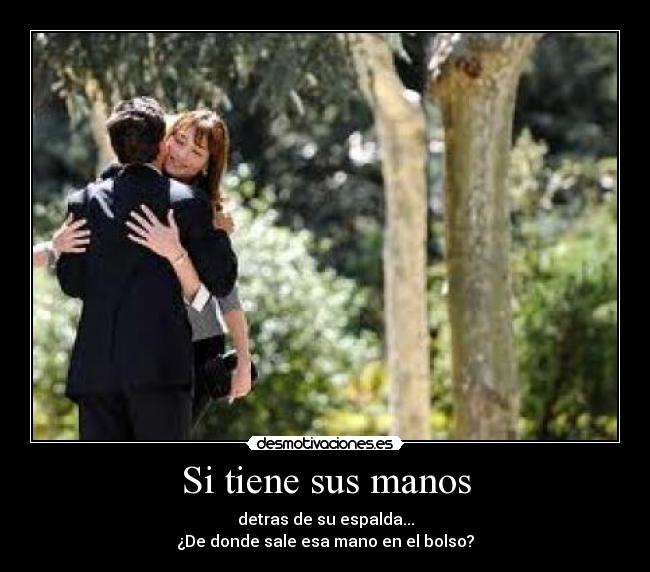 Si tiene sus manos - 