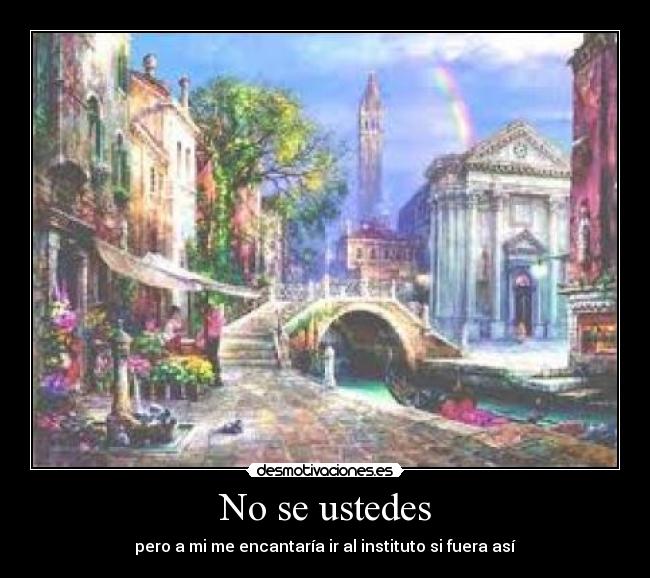 No se ustedes -