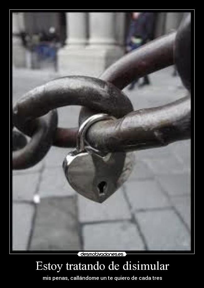 Estoy tratando de disimular -
