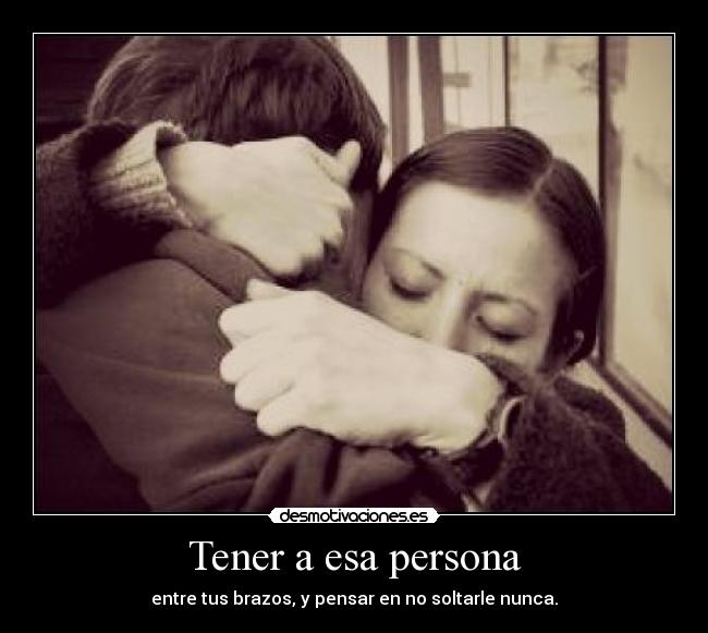 Tener a esa persona - 