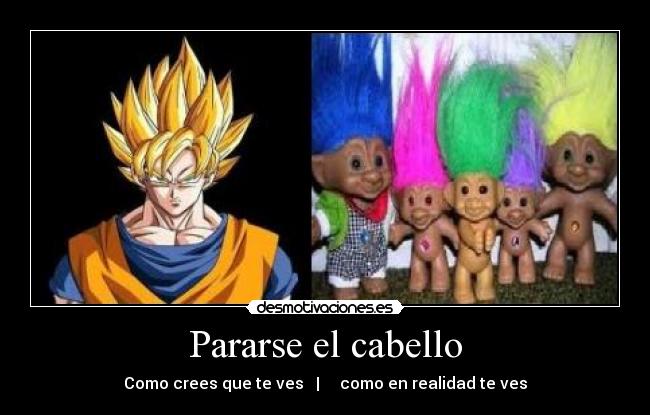 Pararse el cabello - Como crees que te ves | como en realidad te ves