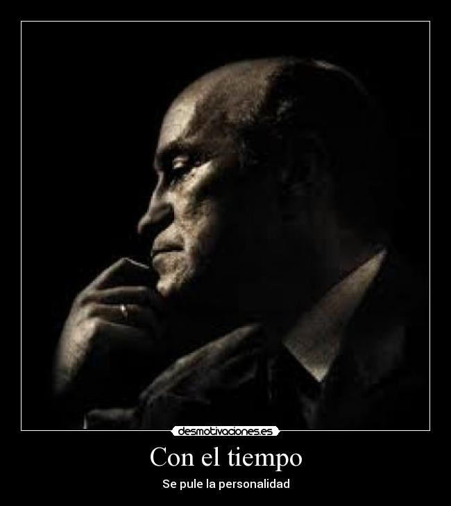 Con el tiempo - Se pule la personalidad