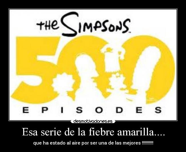 Esa serie de la fiebre amarilla.... - que ha estado al aire por ser una de las mejores !!!!!!!!!!