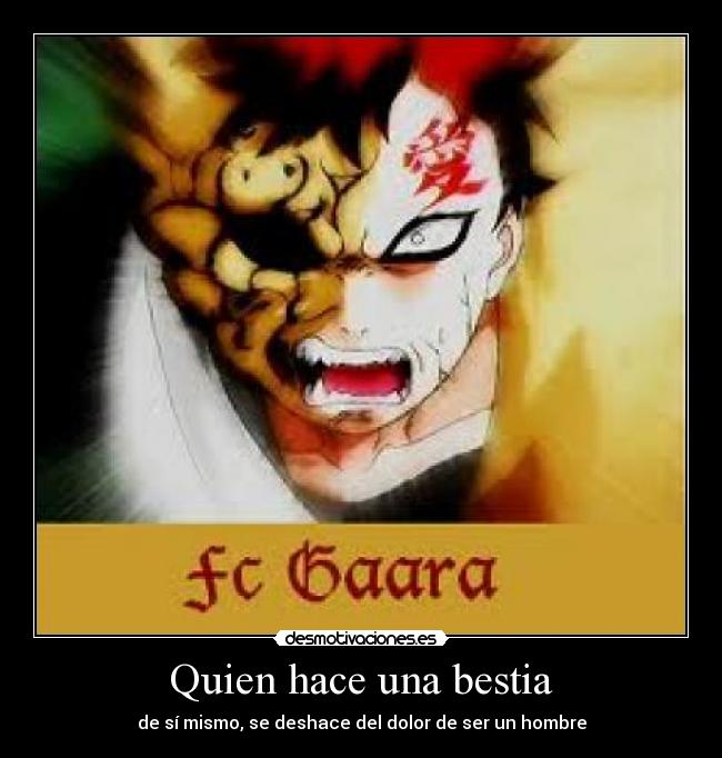 Quien hace una bestia - de sí mismo, se deshace del dolor de ser un hombre