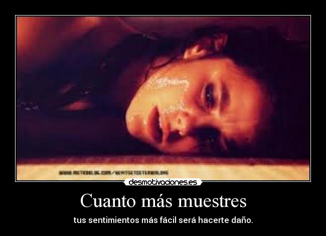 Cuanto más muestres -