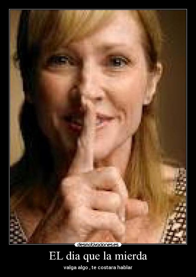 carteles fernando felix pujis dia que mierda valga algo electro dance sonora desmotivaciones