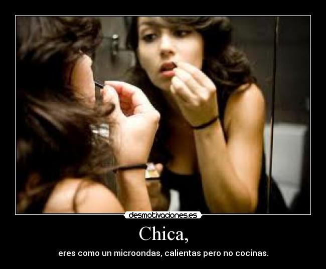 Chica, -