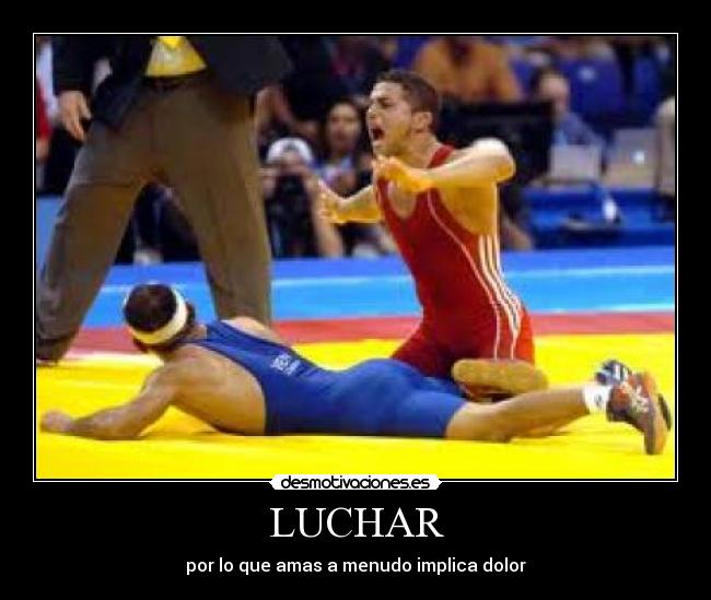 LUCHAR - por lo que amas a menudo implica dolor