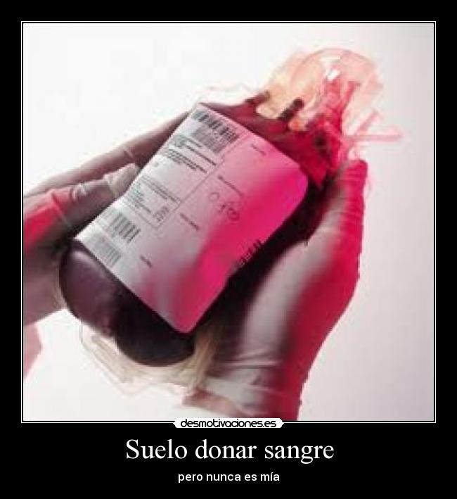 Suelo donar sangre - 