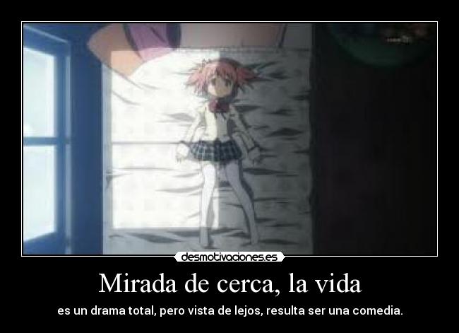 Mirada de cerca, la vida - es un drama total, pero vista de lejos, resulta ser una comedia.