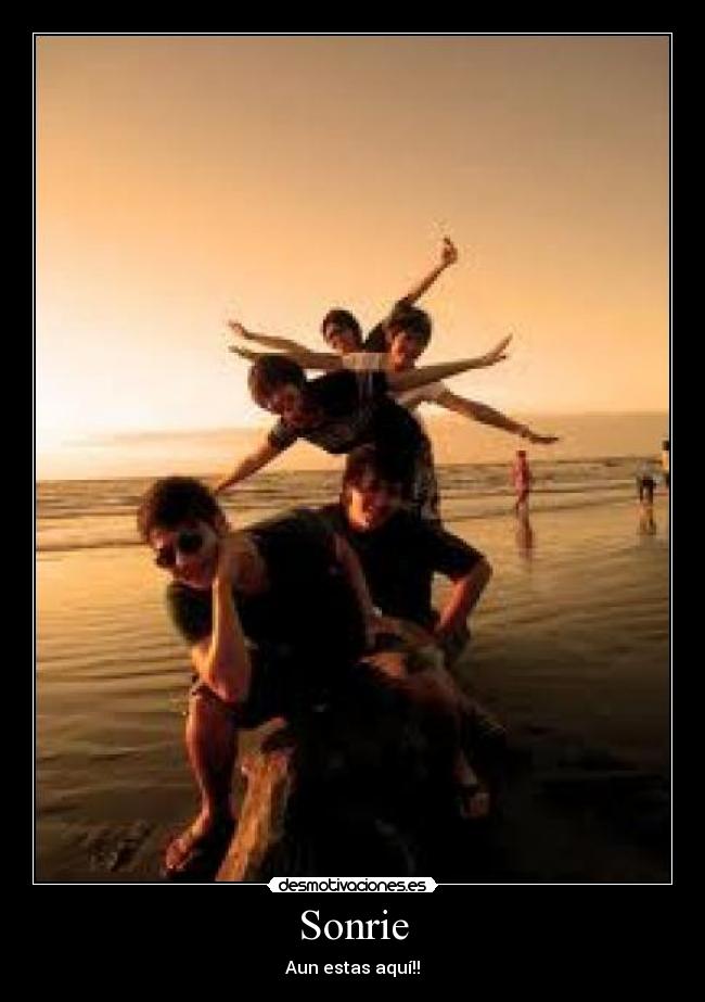 Sonrie - Aun estas aquí!!