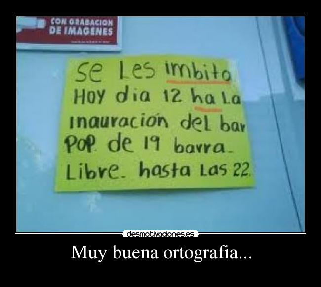 Muy buena ortografia... -