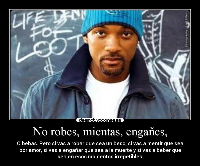 No robes, mientas, engañes, -
