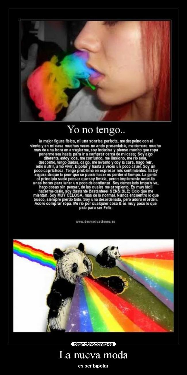La nueva moda - es ser bipolar.