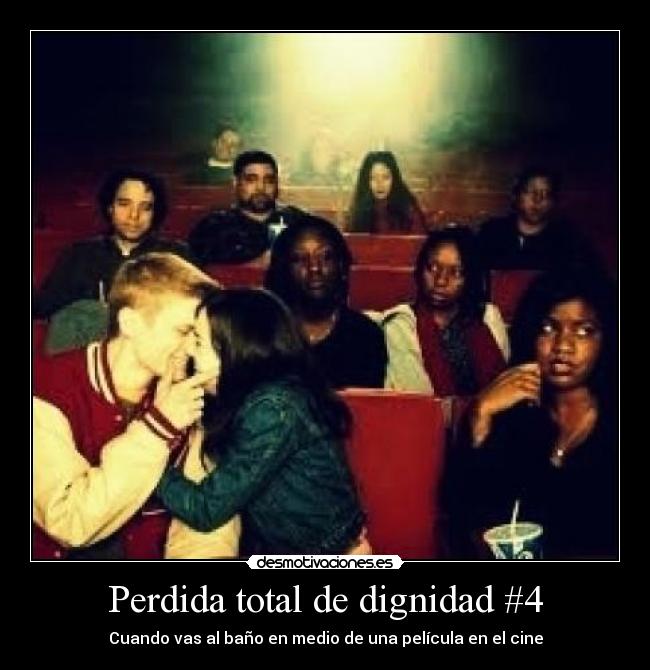 Perdida total de dignidad #4 -