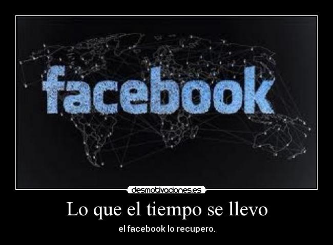 Lo que el tiempo se llevo - el facebook lo recupero.
