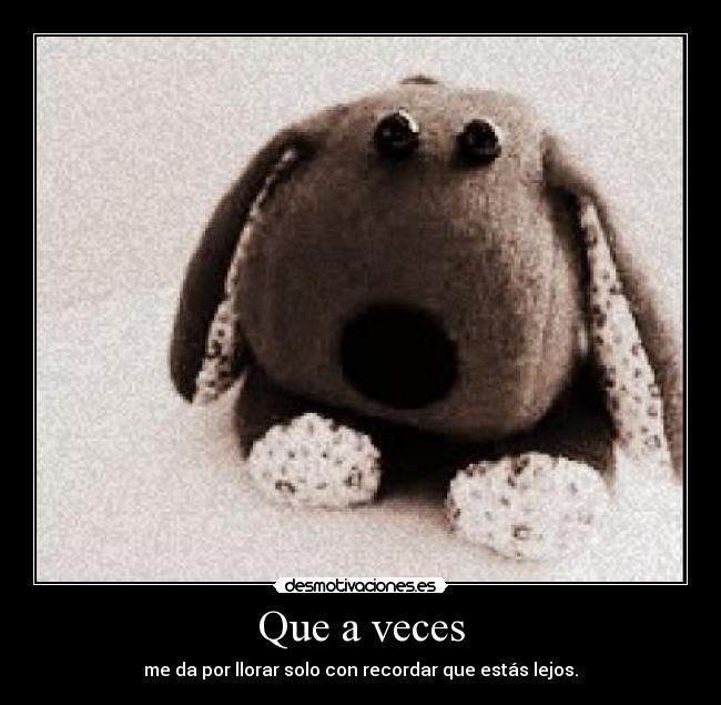 Que a veces -