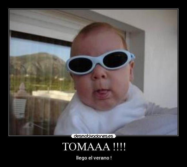 TOMAAA !!!! - llego el verano !