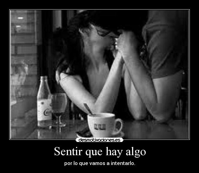 Sentir que hay algo -