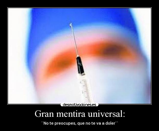 Gran mentira universal: - 