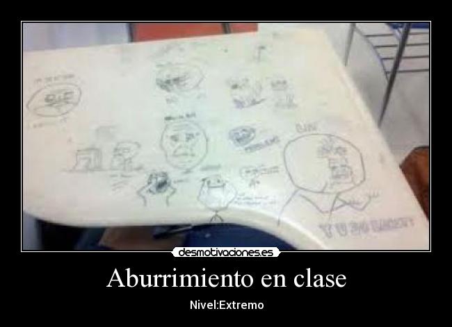 Aburrimiento en clase - Nivel:Extremo