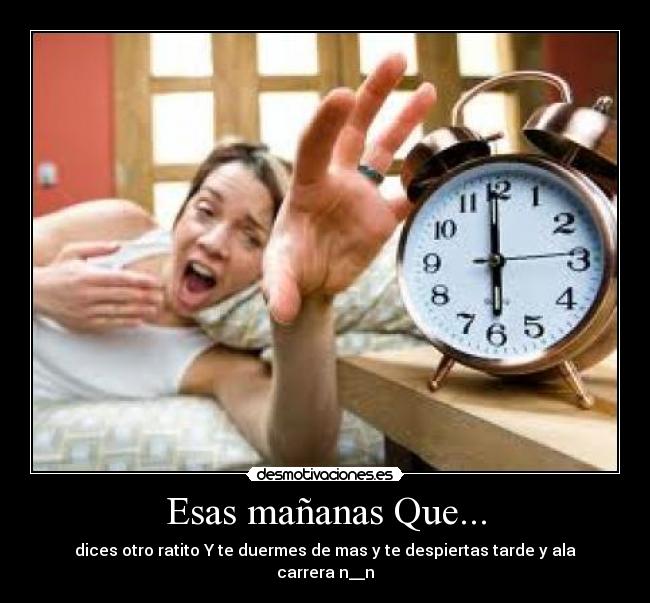 Esas mañanas Que... -