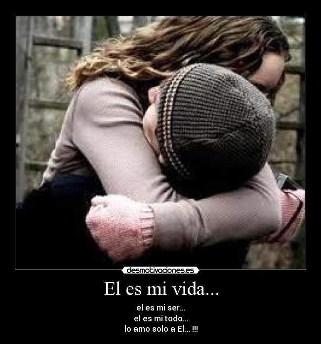 El es mi vida... -
