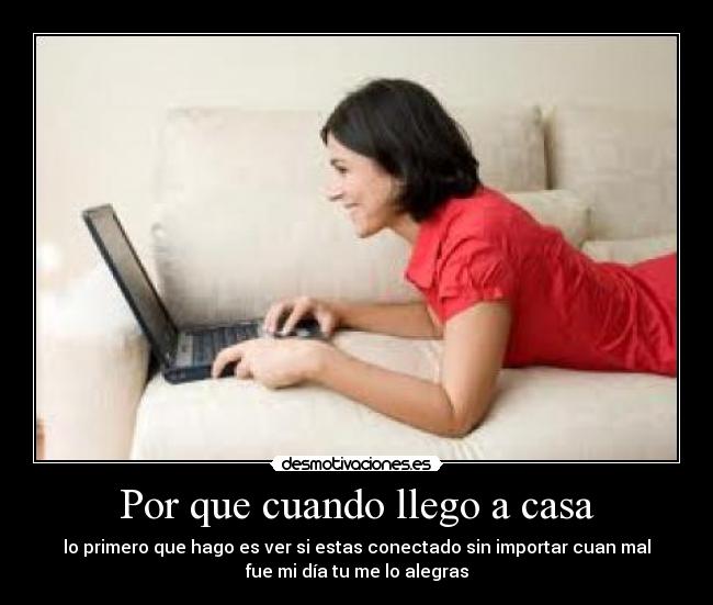 Por que cuando llego a casa Desmotivaciones