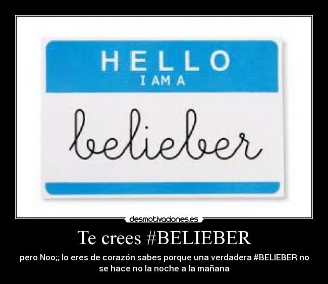 Te crees #BELIEBER - 