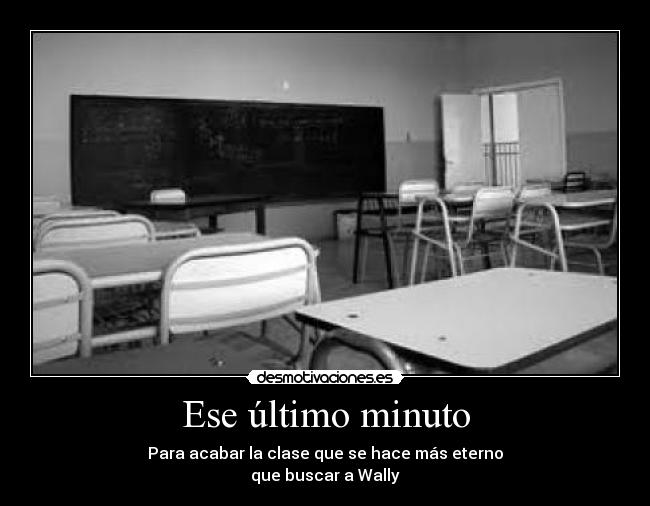 Ese último minuto -