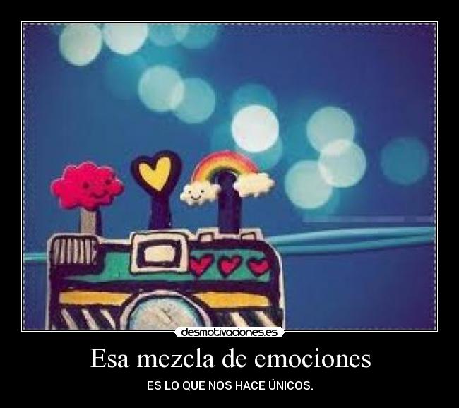 Esa mezcla de emociones -