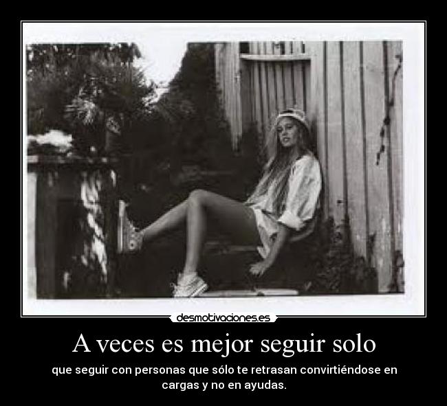 A veces es mejor seguir solo -