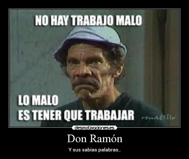 Don Ramón - Y sus sabias palabras..