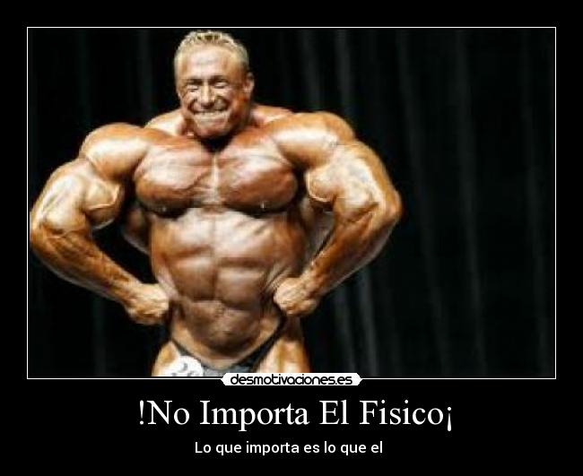 !No Importa El Fisico¡ - 