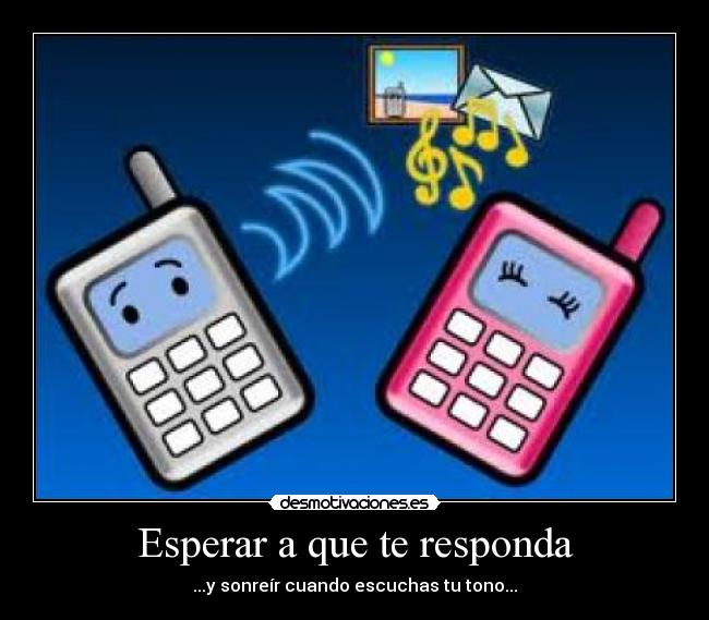 Esperar a que te responda - 