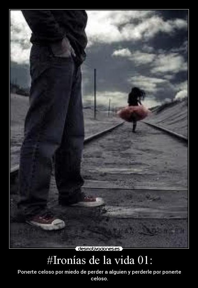 #Ironías de la vida 01: -
