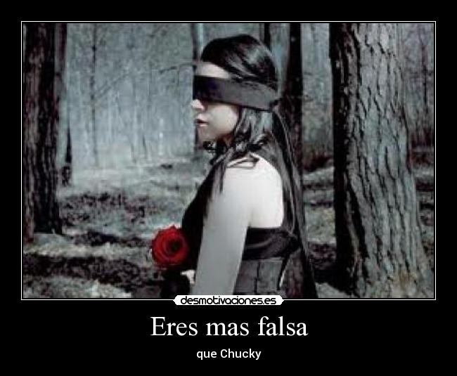 Eres mas falsa - 