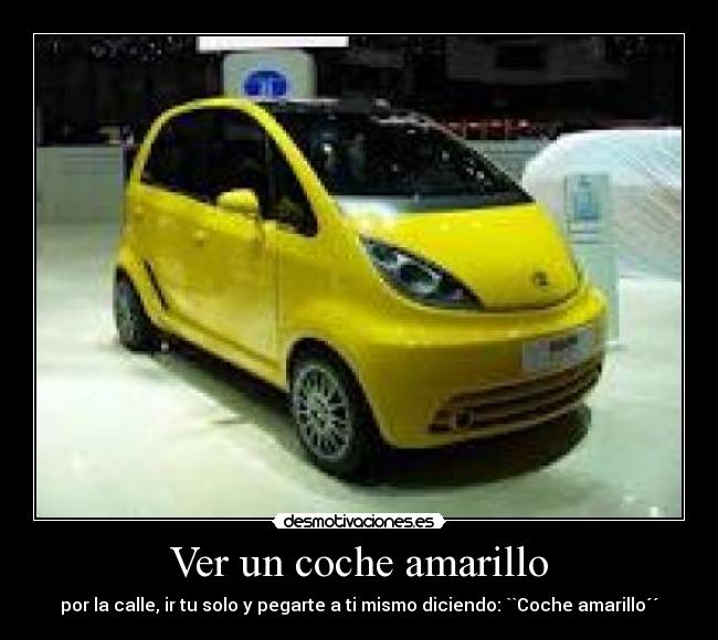 carteles ver coche amarillo desmotivaciones