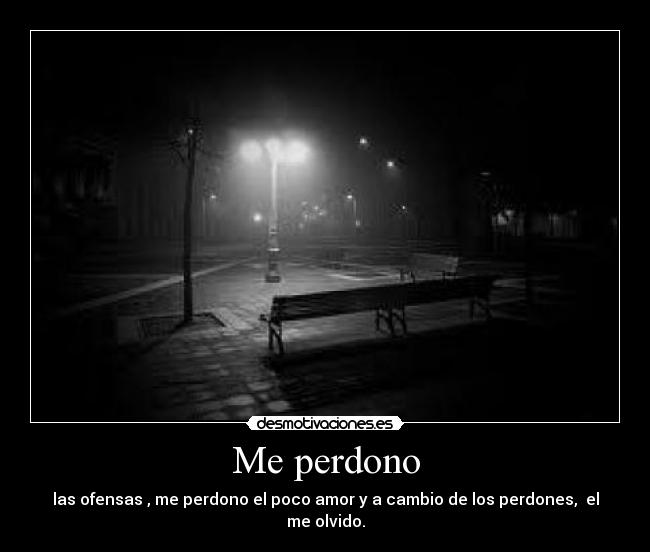 carteles olvido ofensas perdon poco amor cambio perdones desmotivaciones