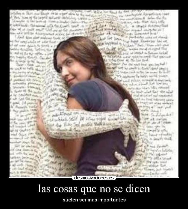 las cosas que no se dicen - suelen ser mas importantes