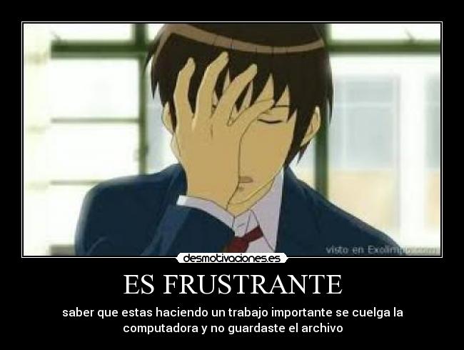 ES FRUSTRANTE -