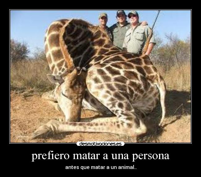 prefiero matar a una persona - 