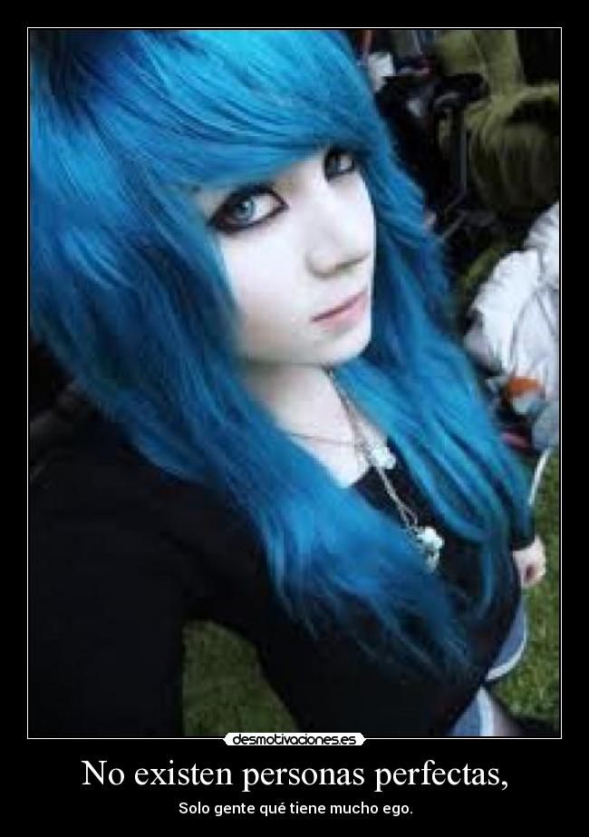 No existen personas perfectas, - 