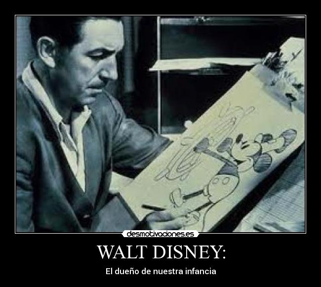 WALT DISNEY: -