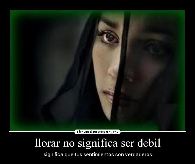 llorar no significa ser debil -