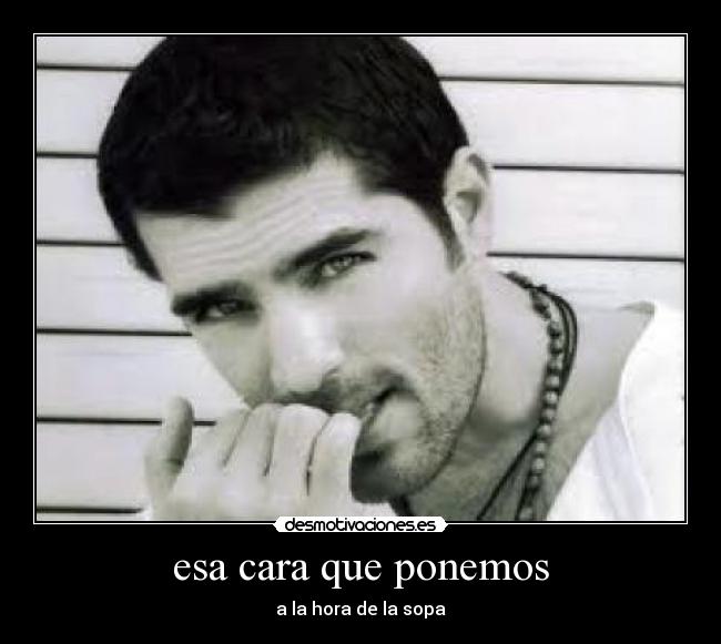 esa cara que ponemos - a la hora de la sopa