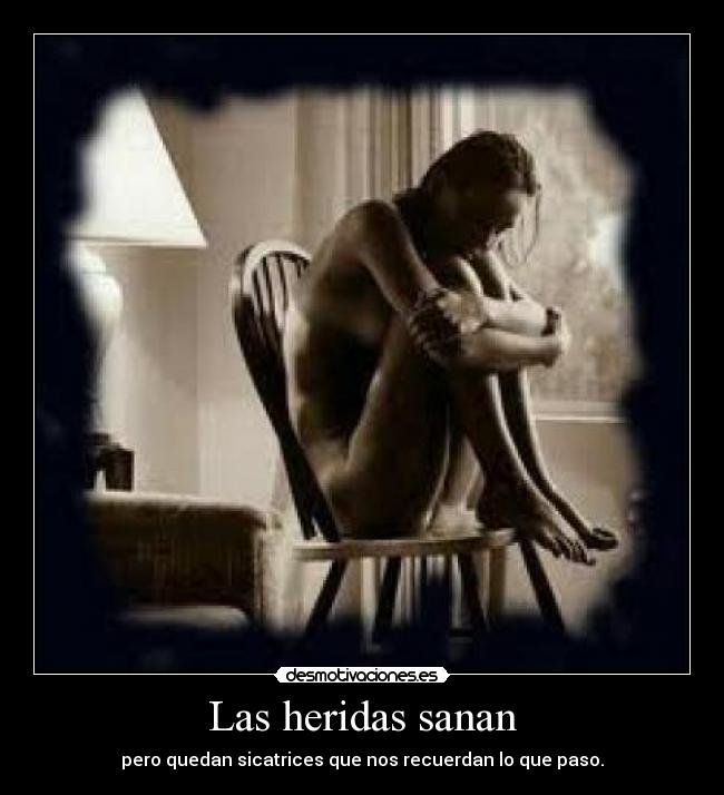 Las heridas sanan -